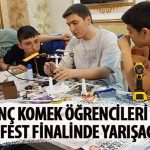 Genç KOMEK Öğrencileri TEKNOFEST Finalinde Yarışacak