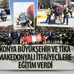 Konya Büyükşehir ve TİKA Makedonyalı İtfaiyecilere Eğitim Verdi