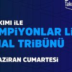 Şampiyonlar Ligi Finali İstanbul’da, B Takımı ile Şampiyonlar Ligi Final Tribünü Vestel Amfi’de!