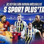 Üç büyükler Avrupa’da sezonu S Sport Plus’ta açıyor