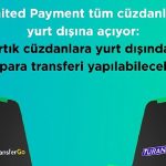 Cüzdan Hesaplarına Uluslararası Para Transferi İlk Kez United Payment’ta