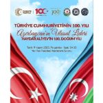 EÜ’den “Türkiye Cumhuriyeti’nin ve Haydar Aliyev’in Doğumunun 100 Yılı” programı