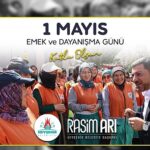 Nevşehir Belediye Başkanı Rasim Arı, memleketi ve ülkesi için alın teri döken, üreten ve canla-başla çalışan emekçilerin 1 Mayıs Emek ve Dayanışma Günü’nü kutladı